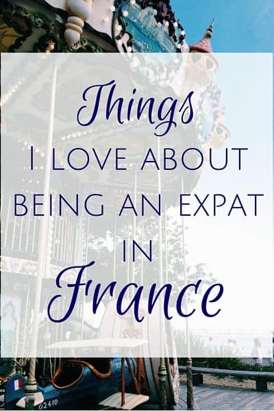 Things i love about being an expat in france