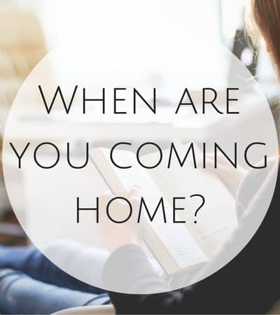 When are you coming home-