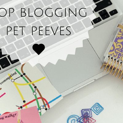 Top blogging pet peeves that make me want to scream
