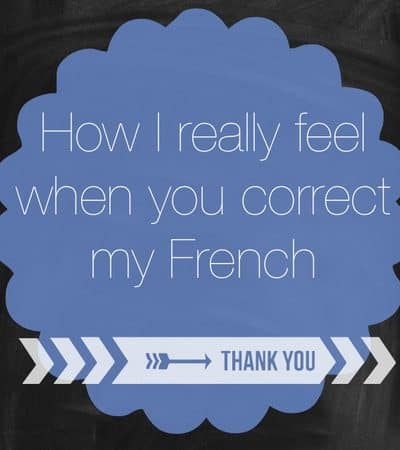 when you correct my french