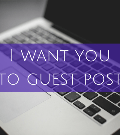 I want you to guest post