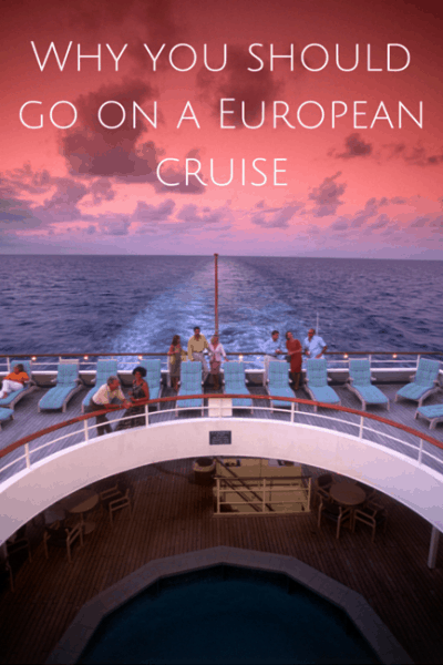Why you should go on a European cruise