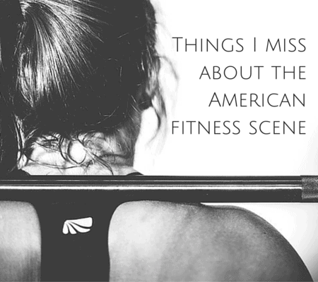 Things I miss about the American fitness