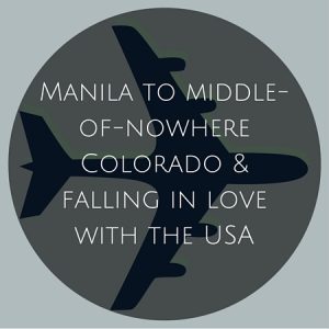 Manila to middle-of-nowhere Colorado & falling in love with the USA