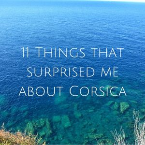 11 Things that surprised me about Corsica