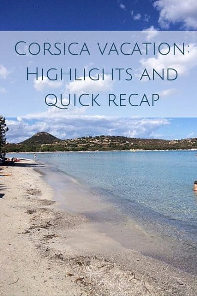 Corsica vacation- Highlights and quick recap