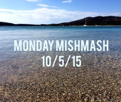 Monday Mishmash 10/5/15: Back from vacation!