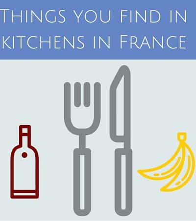 Things you find in kitchens in France
