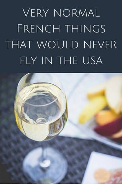 normal french concepts that wouldn't work in the USA