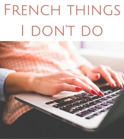 french things i don't do