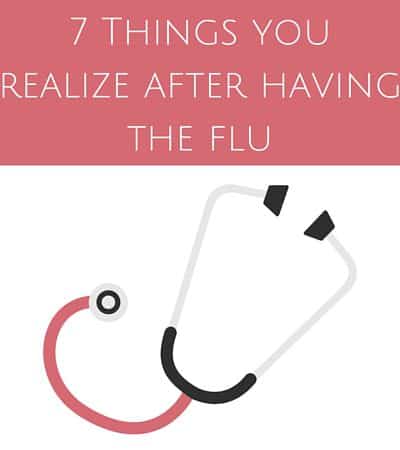 7 Things you realize after having the flu