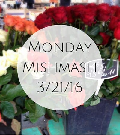 Monday Mishmash 3-21-16
