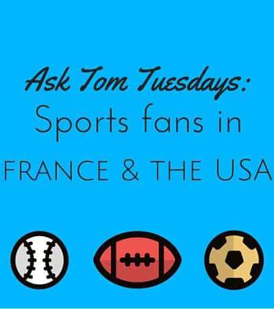 Ask Tom Tuesdays- Sports fans in the