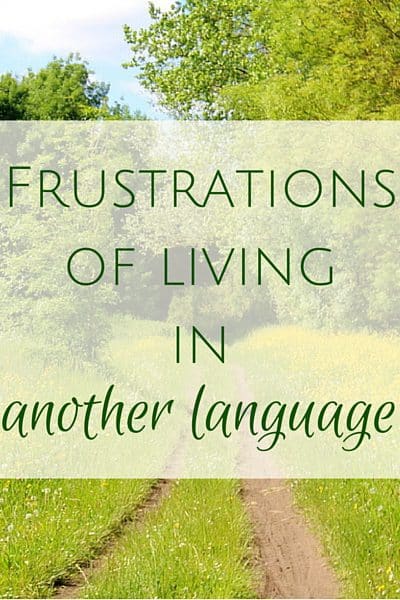 Frustrations of living in another language