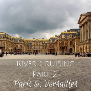 River Cruising paris and versailles croisieurope