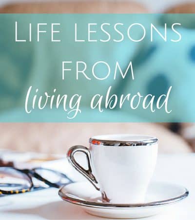 Life lessons from living abroad