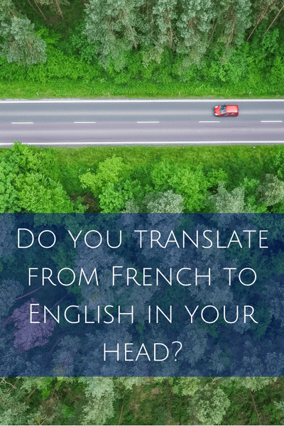 do-you-translate-from-french-to-english-in-your-head