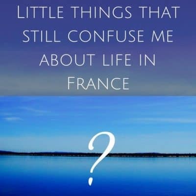 things that still confuse me about life in france