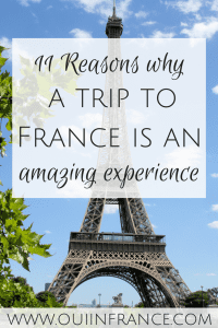 reasons why a trip to france is an amazing experience