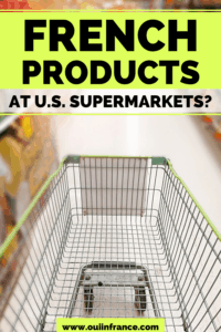What French products can you find at GROCERY STORES in the USA