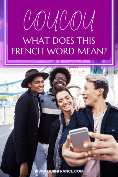 Clueless About Coucou Meaning In English How To Use This French Word 